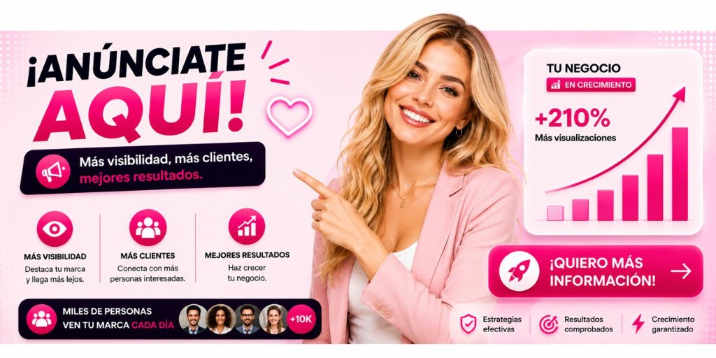 ¡Anúnciate aquí! Más visibilidad, más clientes